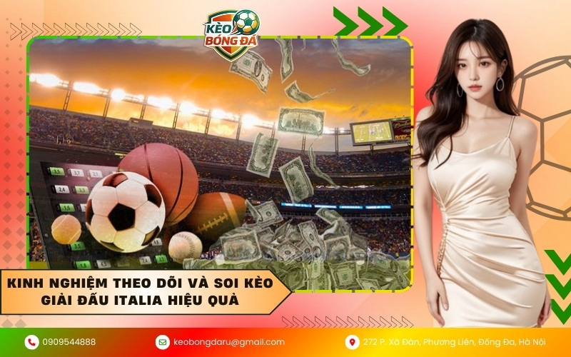 Kinh nghiệm theo dõi và soi kèo giải đấu Italia hiệu quả