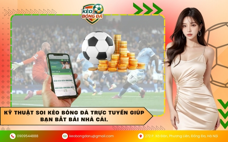 Kỹ thuật soi kèo bóng đá trực tuyến giúp bạn bắt bài nhà cái.