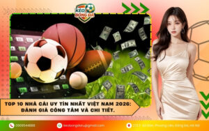 Top 10 nhà cái uy tín nhất Việt Nam 2026: Đánh giá công tâm và chi tiết.