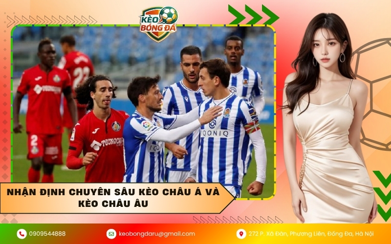 Nhận định chuyên sâu kèo châu Á và kèo châu Âu