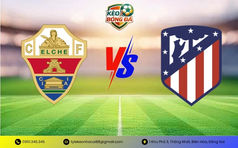 Soi Kèo Elche vs Atlético de Madrid