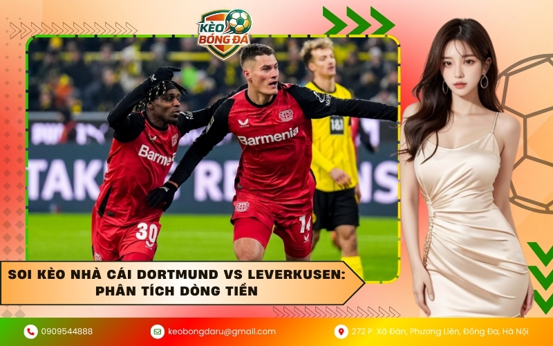 Soi kèo nhà cái Dortmund vs Leverkusen: Phân tích dòng tiền