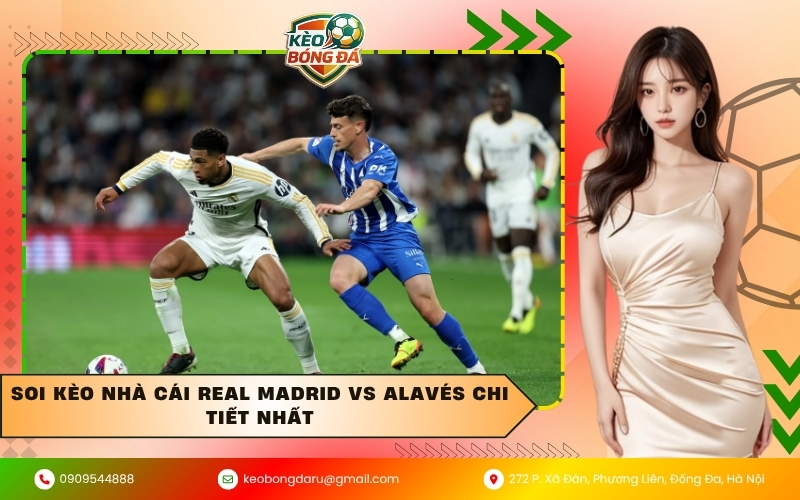 Soi kèo nhà cái Real Madrid vs Alavés chi tiết nhất